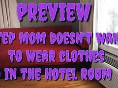 Step Mom Doesn't Want To Wear Clothes In The Hotel (Preview)