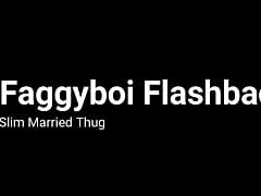 Faggyboi Flashback - Slim Married Thug
