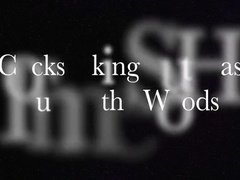 Cock Sucking Slut Has Fun In The Woods