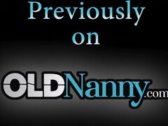 OLDNANNY Lacey and April wet vaginas