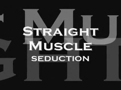 hidden The Muscle - Straight Boy Seduction