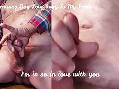 Valentine's Day masturbation song for my penis