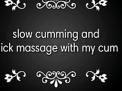 slow cum and dickmassage with cum