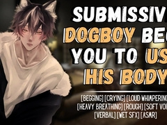 Servant DogBoy Prays You To Use Him - Masculine Shrieking Audio