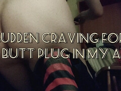 Sudden craving for butt plug