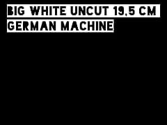 Beautiful big white uncut 19,5 cm German machine