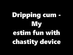 Estim dripping cum