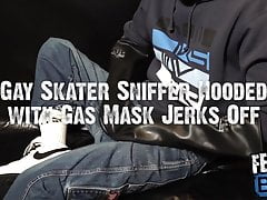 Gay Skater Sniffer Hooded with Gas Mask Jerks Off