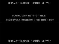 I TRAIN MY BIG COCK WITH SHOES.