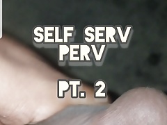 Self Serv Perv Pt. 2