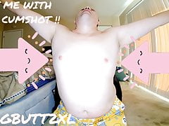 HIT ME WITH YOUR CUMSHOT BY BIGGBUTT2XL
