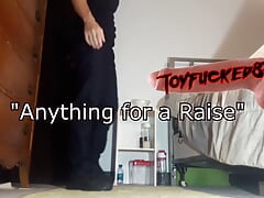 Anything for a Raise